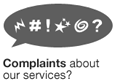 Complaints about our services? 