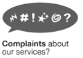 Complaints about our services?